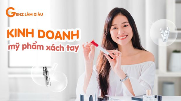 Kinh nghiệm kinh doanh mỹ phẩm xách tay hiệu quả thành công