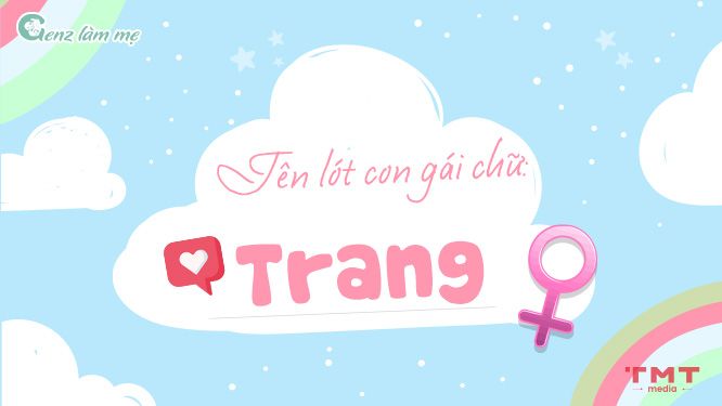 Tên con gái lót chữ Trang có ý nghĩa hay