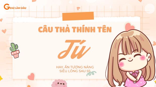 93+ Câu thả thính tên Tú hay, ấn tượng nàng siêu lòng sau 5s