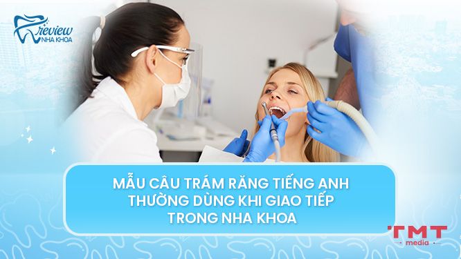 mẫu câu trám răng tiếng anh thường dùng khi giao tiếp trong nha khoa