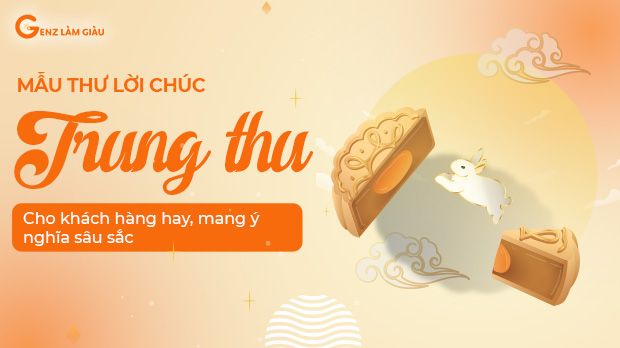 28 Mẫu thư cùng 30 lời chúc trung thu cho khách hàng hay, mang ý nghĩa sâu sắc