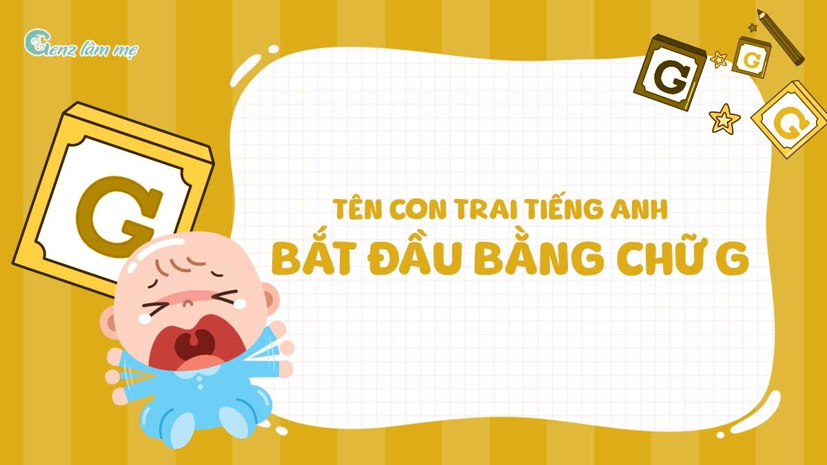 Tên con trai tiếng Anh bắt đầu bằng chữ G