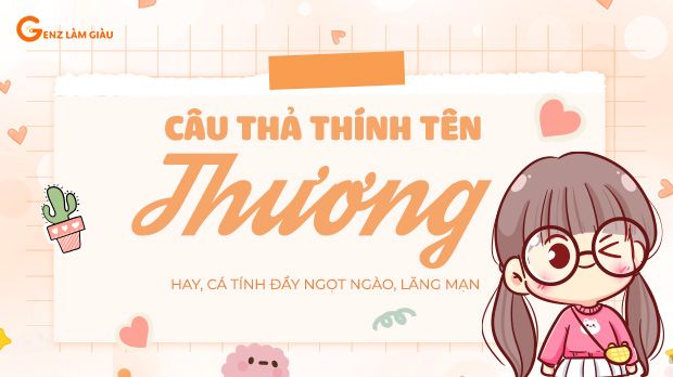 103+ Câu thả thính tên Thương hay, cá tính đầy ngọt ngào, lãng mạn