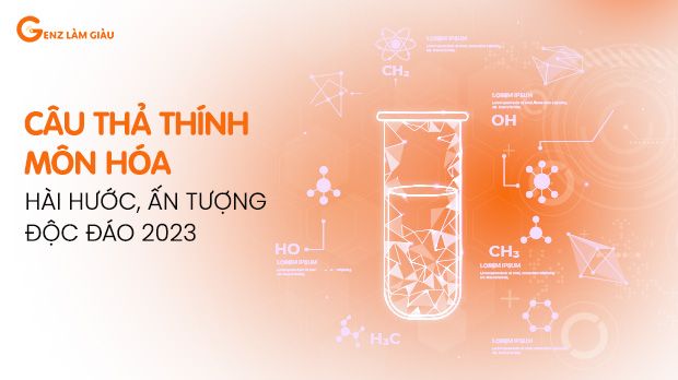 155+ Câu thả thính môn Hóa hay, hài hước, độc lạ, ấn tượng 2023