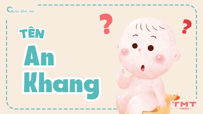 Tên An Khang có ý nghĩa gì?