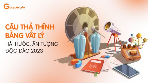 195+ Câu thả thính bằng Vật Lý hay, hài hước, độc lạ, ấn tượng 2023