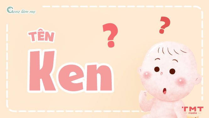 Có nên đặt tên Ken cho bé trai?