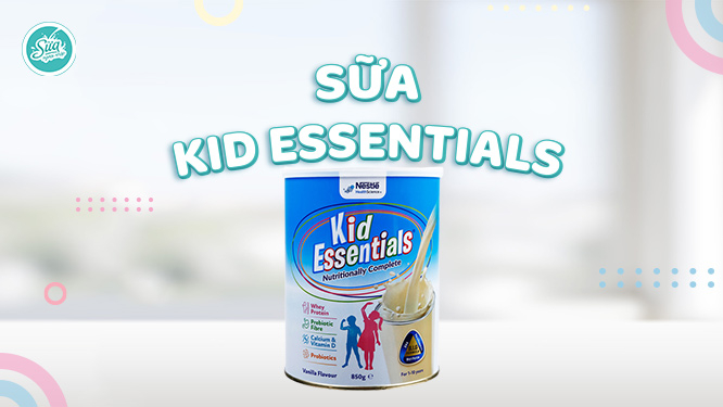 Kid Essentials - Sữa bột giúp bé tăng cân