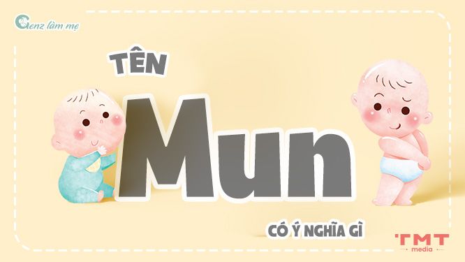 Tên Mun có ý nghĩa gì?
