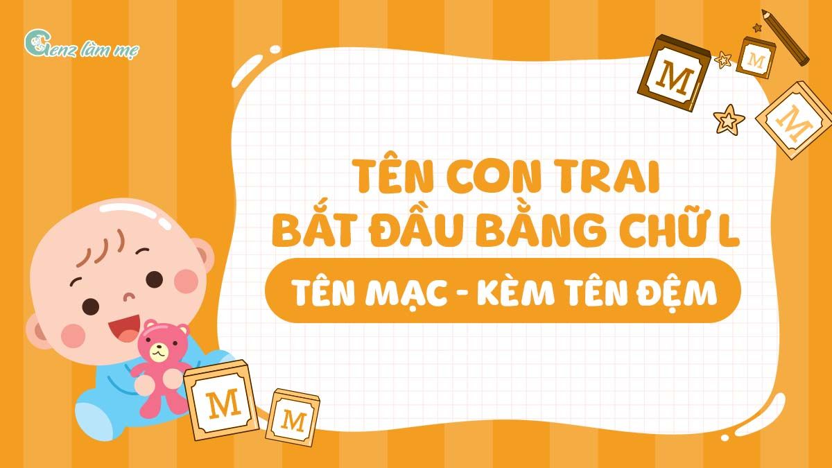 Tên con trai bắt đầu bằng chữ M, tên Mạc kèm tên đệm