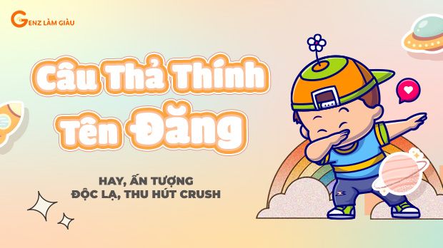 80+ Câu thả thính tên Đăng hay, ấn tượng, độc lạ, thu hút crush