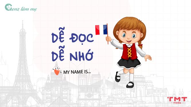 Tên con gái tiếng Pháp dễ đọc, dễ nhớ