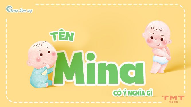 Tên Mina có ý nghĩa gì?