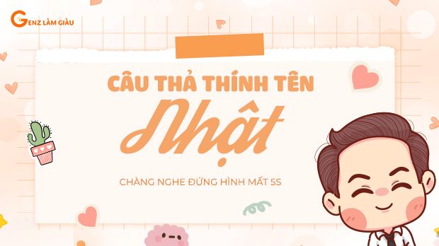 89+ Câu thả thính tên Nhật hay, chàng nghe đứng hình mất 5s