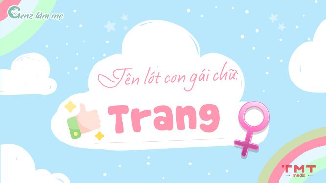 Tên con gái lót chữ Trang hay, dễ nhớ
